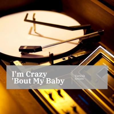 Various Artists   I'm Crazy 'Bout My Baby (2021)
