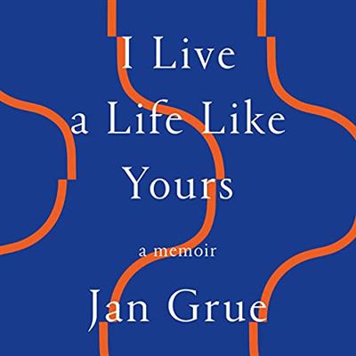 I Live a Life Like Yours A Memoir [Audiobook]