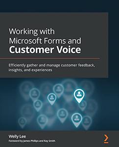 Working with Microsoft Forms and Customer Voice Efficiently gather and manage customer feedback 