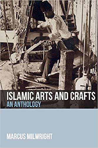 Islamic Arts and Crafts: An Anthology