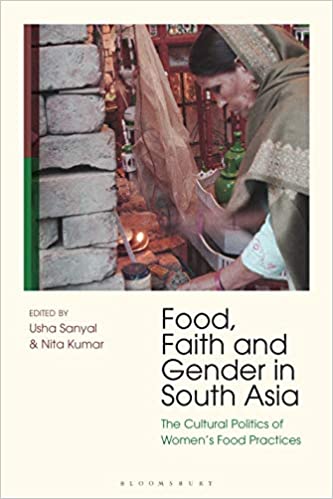 Food, Faith and Gender in South Asia: The Cultural Politics of Women's Food Practices