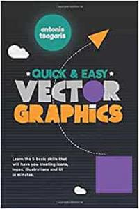 Quick And Easy Vector Graphics