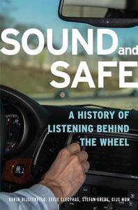Sound and Safe A History of Listening Behind the Wheel