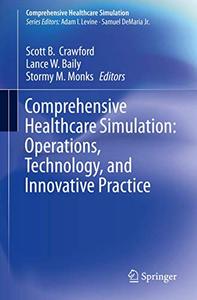 Comprehensive Healthcare Simulation Operations, Technology, and Innovative Practice 