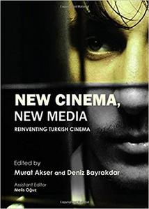 New Cinema, New Media Reinventing Turkish Cinema