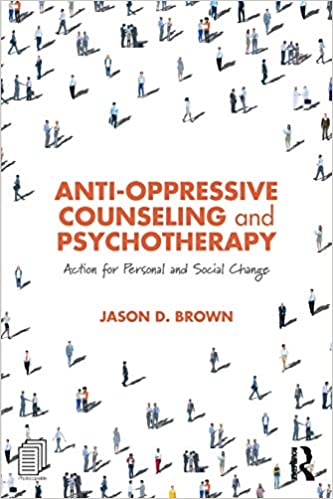 Anti Oppressive Counseling and Psychotherapy: Action for Personal and Social Change