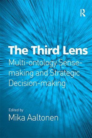 The Third Lens Multi ontology Sense making and Strategic Decision making