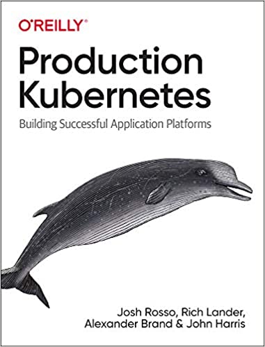 Production Kubernetes: Building Successful Application Platforms (True PDF)