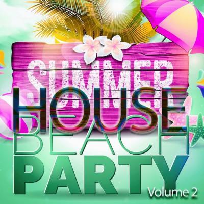 Various Artists   Summer House Beach Party Vol. 2 (Unite with the Music) (2021)