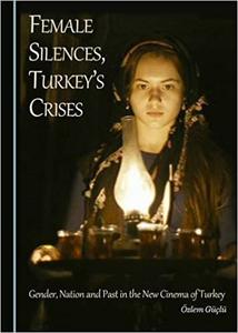Female Silences, Turkey's Crises