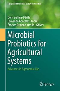 Microbial Probiotics for Agricultural Systems Advances in Agronomic Use 