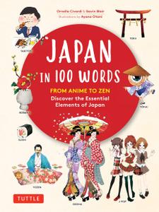 Japan in 100 Words: From Anime to Zen: Discover the Essential Elements of Japan
