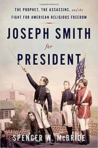 Joseph Smith for President: The Prophet, the Assassins, and the Fight for American Religious Freedom [EPUB]