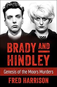 Brady and Hindley Genesis of the Moors Murders