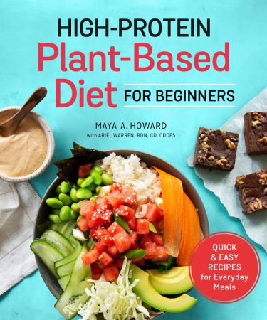 High Protein Plant Based Diet for Beginners: Quick and Easy Recipes for Everyday Meals