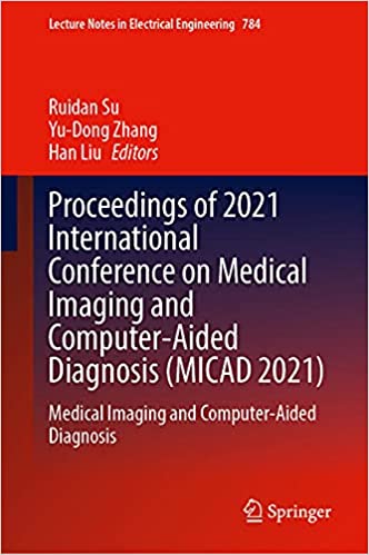 Proceedings of 2021 International Conference on Medical Imaging and Computer Aided Diagnosis (MICAD 2021)