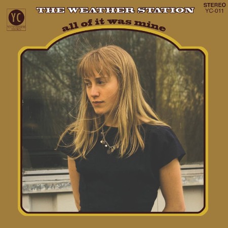 The Weather Station   All Of It Was Mine (2021)