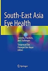 South-East Asia Eye Health Systems, Practices, and Challenges
