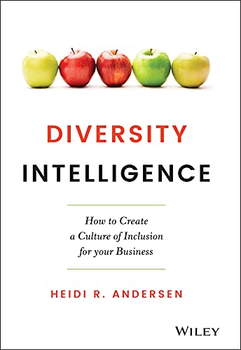 Diversity Intelligence How to Create a Culture of Inclusion for your Business