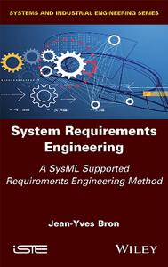 System Requirements Engineering  A SysML Supported Requirements Engineering Method