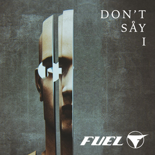 Fuel - Don't Say I [Single] (2021)