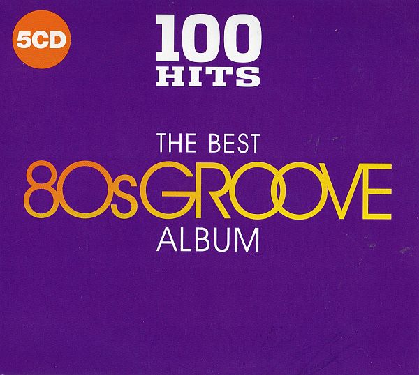 100 Hits - The Best 80s Groove Album (5CD) (2018) Mp3