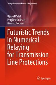 Futuristic Trends in Numerical Relaying for Transmission Line Protections