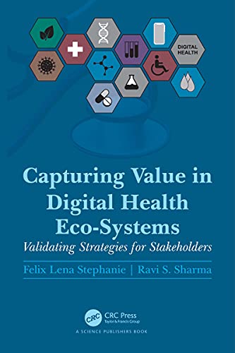 Capturing Value in Digital Health Eco-Systems Validating Strategies for Stakeholders