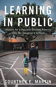 Learning in Public Lessons for a Racially Divided America from My Daughter's School