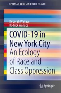 COVID-19 in New York City An Ecology of Race and Class Oppression