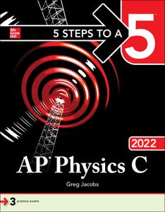 5 Steps to a 5 AP Physics C 2022 (5 Steps to a 5)