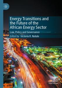 Energy Transitions and the Future of the African Energy Sector Law, Policy and Governance
