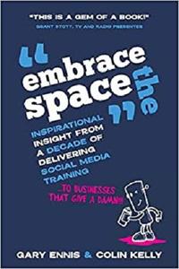 Embrace the Space Inspirational insight from a decade of delivering social media training to businesses that give a damn!