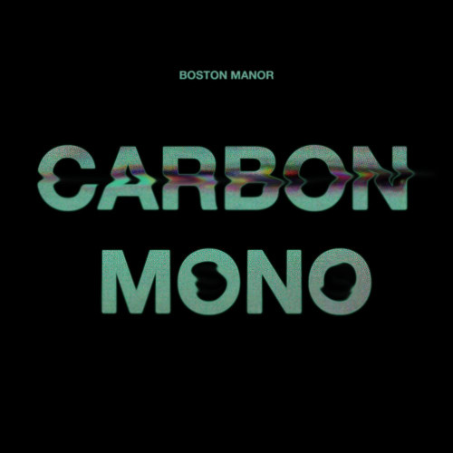 Boston Manor - Carbon Mono [Single] (2021)