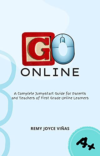 Go Online A Complete Jumpstart Guide for Parents and Teachers of First Grade Online Learners