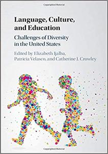 Language, Culture, and Education Challenges of Diversity in the United States