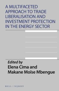 A Multifaceted Approach to Trade Liberalisation and Investment Protection in the Energy Sector