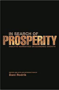 In Search of Prosperity Analytic Narratives on Economic Growth