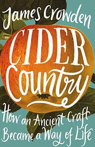 Cider Country How an Ancient Craft Became a Way of Life