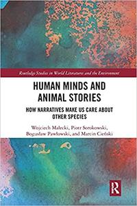 Human Minds and Animal Stories How Narratives Make Us Care About Other Species