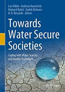 Towards Water Secure Societies Coping with Water Scarcity and Quality Challenges