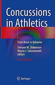 Concussions in Athletics From Brain to Behavior, 2nd Edition