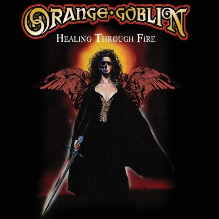 Orange Goblin   Healing Through Fire (Deluxe Edition) (2021)