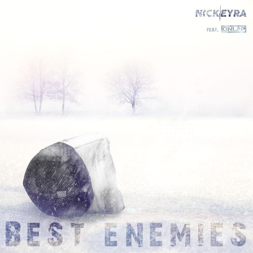 Nick Eyra - Best Enemies (feat. Onlap) [Single] (2021)