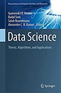 Data Science Theory, Algorithms, and Applications
