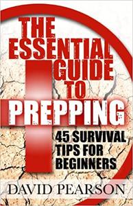 The Essential Guide To Prepping 45 Survival Tips For Beginners