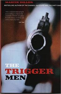 The Trigger Men Assassins and Terror Bosses in the Ireland Conflict