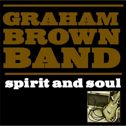 Graham Brown Band - Spirit And Soul (2021)