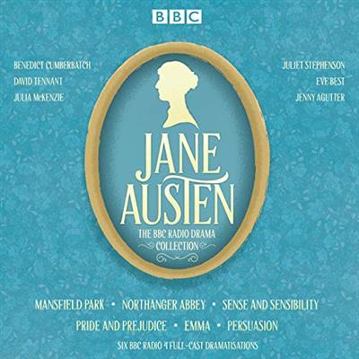 The Jane Austen BBC Radio Drama Collection Six BBC Radio Full-Cast Dramatisations [Audiobook]