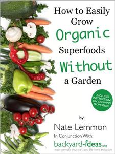 How to Easily Grow Organic Superfoods at Home Without a Garden